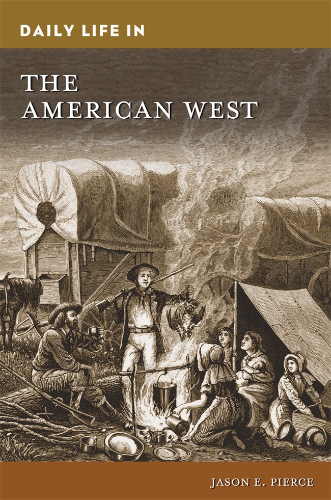 Daily Life in the American West (Hardcover)