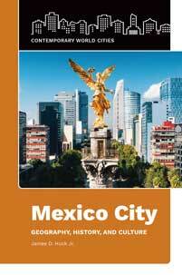 Mexico City: Geography, History, and Culture (Hardcover)