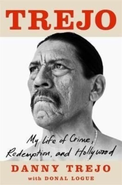 Trejo : My Life of Crime, Redemption and Hollywood (Paperback)
