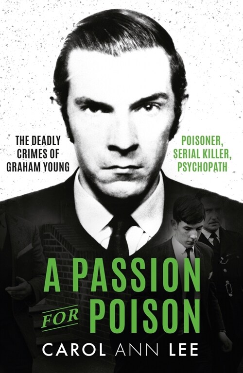 A Passion for Poison : A true crime story like no other, the extraordinary tale of the schoolboy teacup poisoner (Paperback)