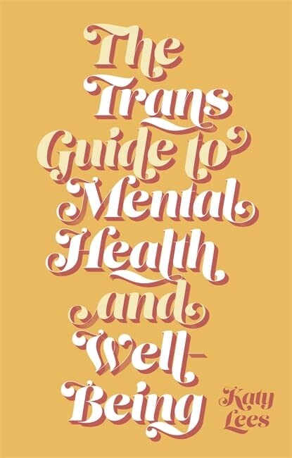 The Trans Guide to Mental Health and Well-Being (Paperback)