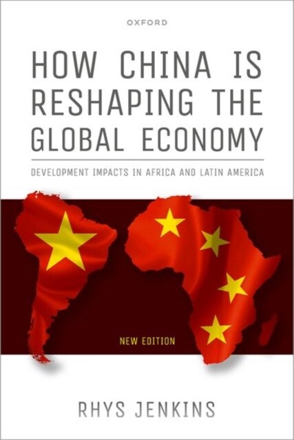 How China is Reshaping the Global Economy : Development Impacts in Africa and Latin America, Second Edition (Paperback, 2 Revised edition)