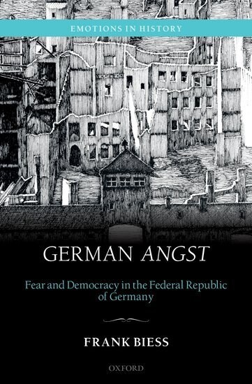 German Angst : Fear and Democracy in the Federal Republic of Germany (Paperback)