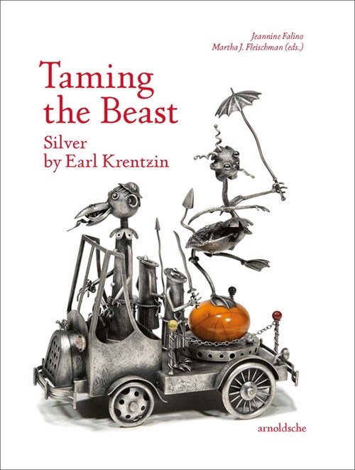 Taming the Beast: Silver by Earl Krentzin (Hardcover)