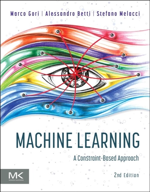 Machine Learning : A Constraint-Based Approach (Paperback, 2 ed)