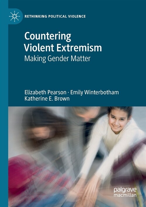 Countering Violent Extremism: Making Gender Matter (Paperback)