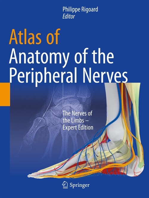 Atlas of Anatomy of the Peripheral Nerves: The Nerves of the Limbs - Expert Edition (Paperback, 2020)