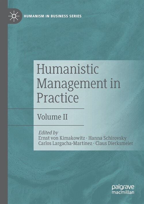 Humanistic Management in Practice: Volume II (Paperback)