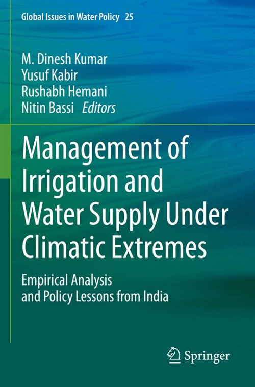 Management of Irrigation and Water Supply Under Climatic Extremes: Empirical Analysis and Policy Lessons from India (Paperback, 2021)