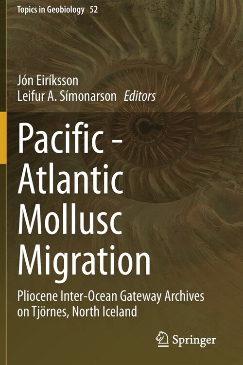 Pacific - Atlantic Mollusc Migration: Pliocene Inter-Ocean Gateway Archives on Tj?nes, North Iceland (Paperback)