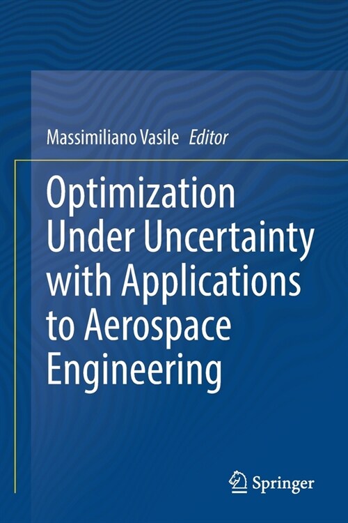 Optimization Under Uncertainty with Applications to Aerospace Engineering (Paperback)