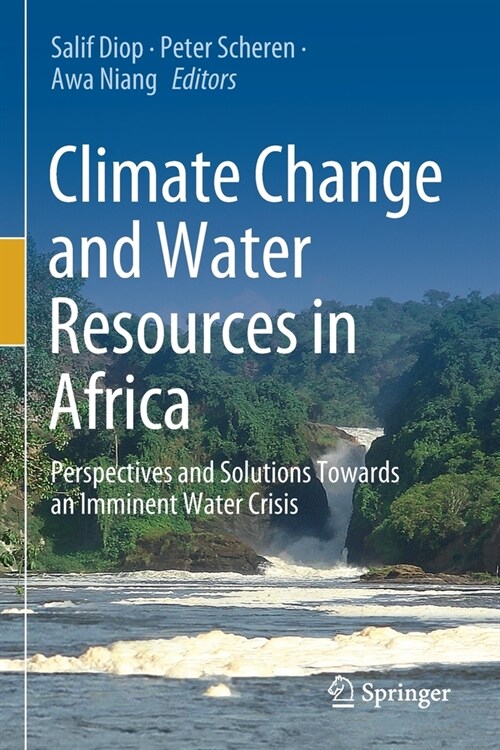 Climate Change and Water Resources in Africa: Perspectives and Solutions Towards an Imminent Water Crisis (Paperback)