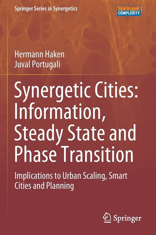 Synergetic Cities: Information, Steady State and Phase Transition: Implications to Urban Scaling, Smart Cities and Planning (Paperback)