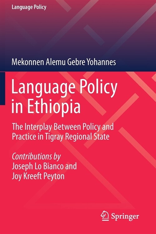 Language Policy in Ethiopia: The Interplay Between Policy and Practice in Tigray Regional State (Paperback)