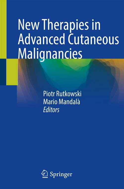 New Therapies in Advanced Cutaneous Malignancies (Paperback)