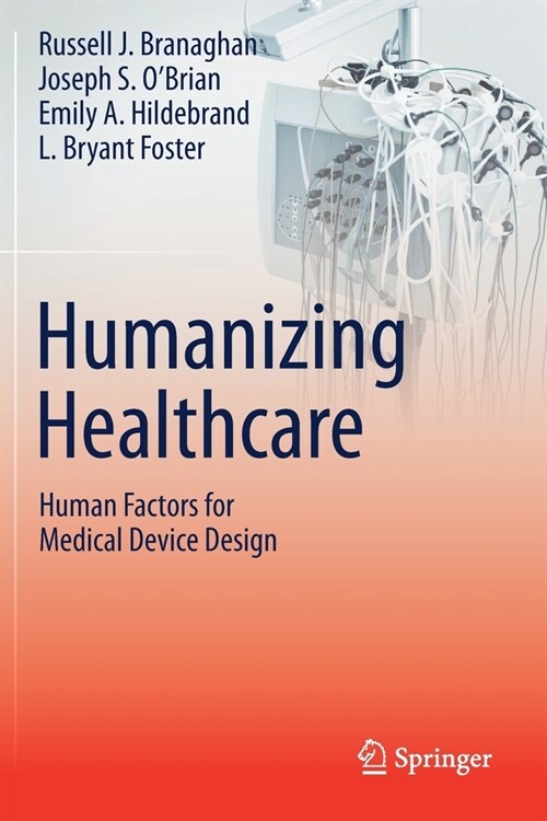 Humanizing Healthcare - Human Factors for Medical Device Design (Paperback)