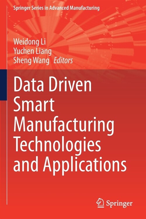 Data Driven Smart Manufacturing Technologies and Applications (Paperback)