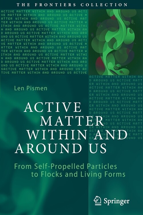 Active Matter Within and Around Us: From Self-Propelled Particles to Flocks and Living Forms (Paperback)