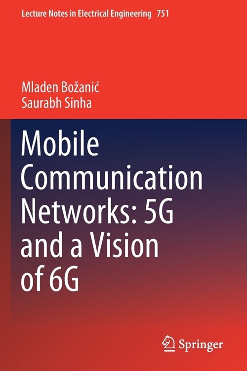 Mobile Communication Networks: 5G and a Vision of 6G (Paperback)