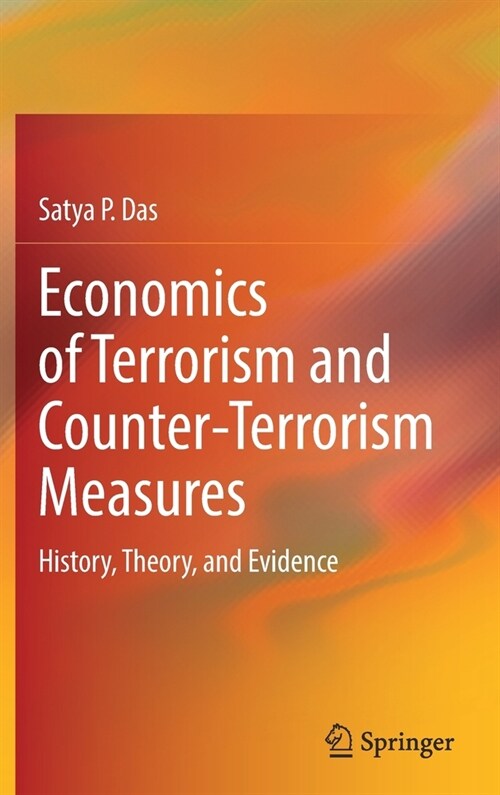 Economics of Terrorism and Counter-Terrorism Measures: History, Theory, and Evidence (Hardcover, 2022)