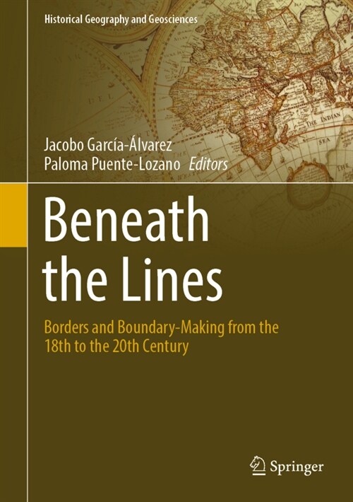 Beneath the Lines: Borders and Boundary-Making from the 18th to the 20th Century (Hardcover, 2022)