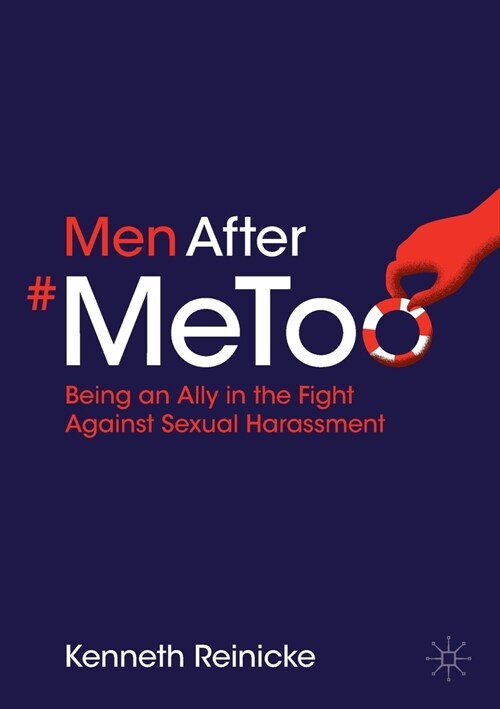 Men After #Metoo: Being an Ally in the Fight Against Sexual Harassment (Paperback, 2022)