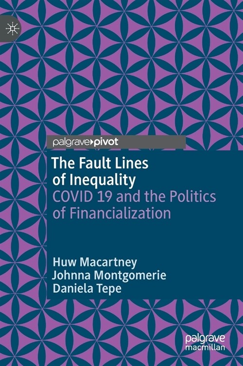The Fault Lines of Inequality: COVID 19 and the Politics of Financialization (Hardcover)