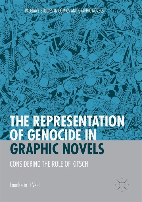 The Representation of Genocide in Graphic Novels: Considering the Role of Kitsch (Paperback)