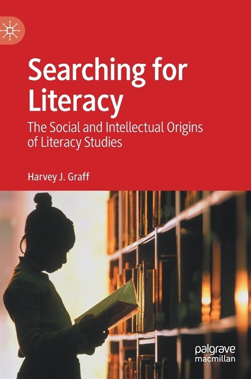 Searching for Literacy: The Social and Intellectual Origins of Literacy Studies (Hardcover, 2022)
