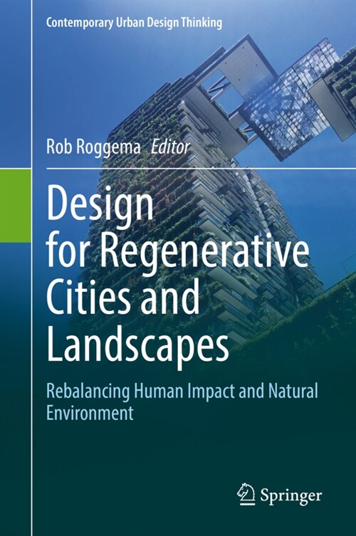 Design for Regenerative Cities and Landscapes: Rebalancing Human Impact and Natural Environment (Hardcover, 2022)