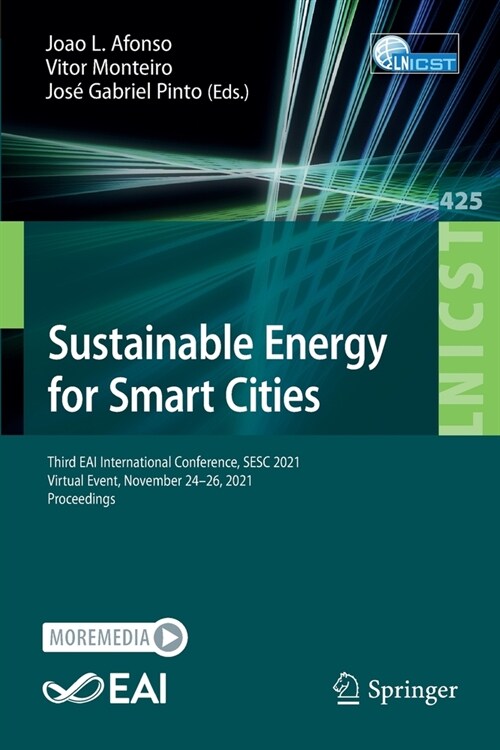 Sustainable Energy for Smart Cities: Third EAI International Conference, SESC 2021, Virtual Event, November 24-26, 2021, Proceedings (Paperback)