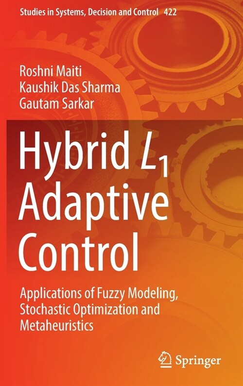 Hybrid L1 Adaptive Control: Applications of Fuzzy Modeling, Stochastic Optimization and Metaheuristics (Hardcover)