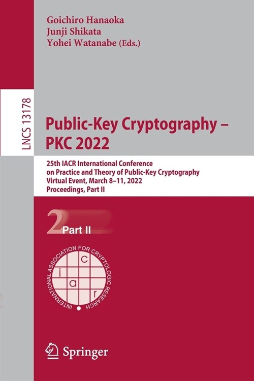 Public-Key Cryptography - PKC 2022: 25th IACR International Conference on Practice and Theory of Public-Key Cryptography, Virtual Event, March 8-11, 2 (Paperback)