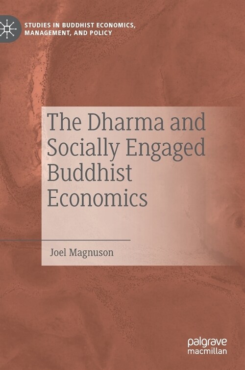 The Dharma and Socially Engaged Buddhist Economics (Hardcover)