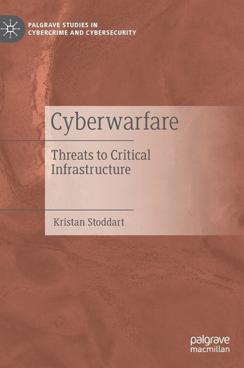 Cyberwarfare: Threats to Critical Infrastructure (Hardcover, 2022)