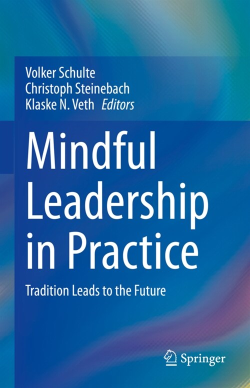 Mindful Leadership in Practice: Tradition Leads to the Future (Hardcover)