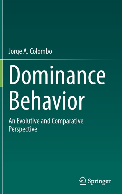 Dominance Behavior: An Evolutive and Comparative Perspective (Hardcover)
