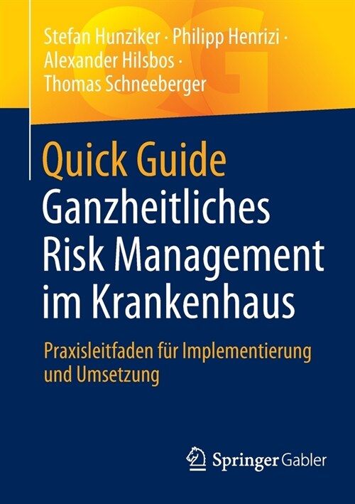 Quick Guide Ganzheitliches Risk Management im Krankenhaus: Praxisleitfaden f? Implementierung und Umsetzung (Paperback)