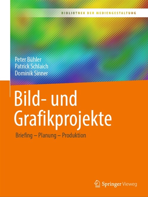 Bild- Und Grafikprojekte: Briefing - Planung - Produktion (Paperback, 1. Aufl. 2022)