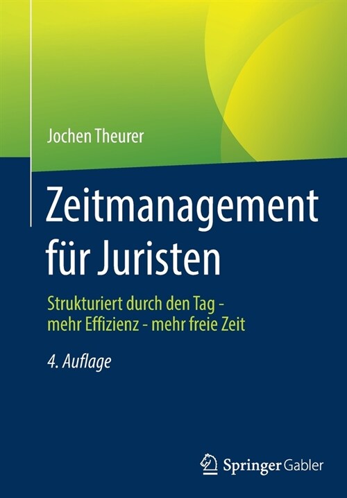 Zeitmanagement f? Juristen: Strukturiert durch den Tag - mehr Effizienz - mehr freie Zeit (Paperback)