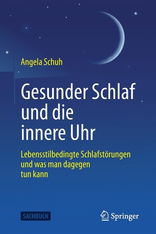 Gesunder Schlaf Und Die Innere Uhr: Lebensstilbedingte Schlafst?ungen Und Was Man Dagegen Tun Kann (Paperback, 1. Aufl. 2022)