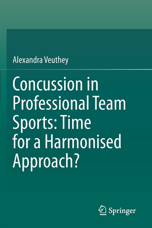 Concussion in Professional Team Sports: Time for a Harmonised Approach? (Paperback)