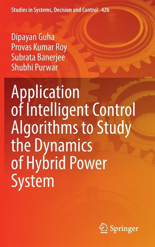 Application of Intelligent Control Algorithms to Study the Dynamics of Hybrid Power System (Hardcover)