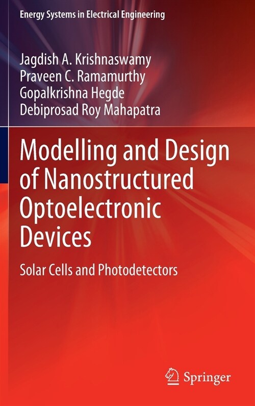 Modelling and Design of Nanostructured Optoelectronic Devices: Solar Cells and Photodetectors (Hardcover)