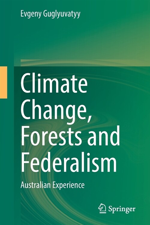 Climate Change, Forests and Federalism: Australian Experience (Paperback)