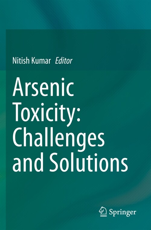 Arsenic Toxicity: Challenges and Solutions (Paperback)