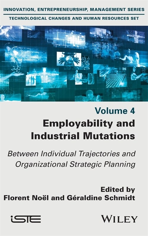 Employability and Industrial Mutations : Between Individual Trajectories and Organizational Strategic Planning, Volume 4 (Hardcover)