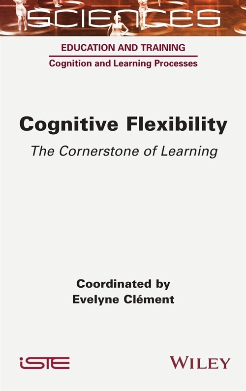 Cognitive Flexibility : The Cornerstone of Learning (Hardcover)