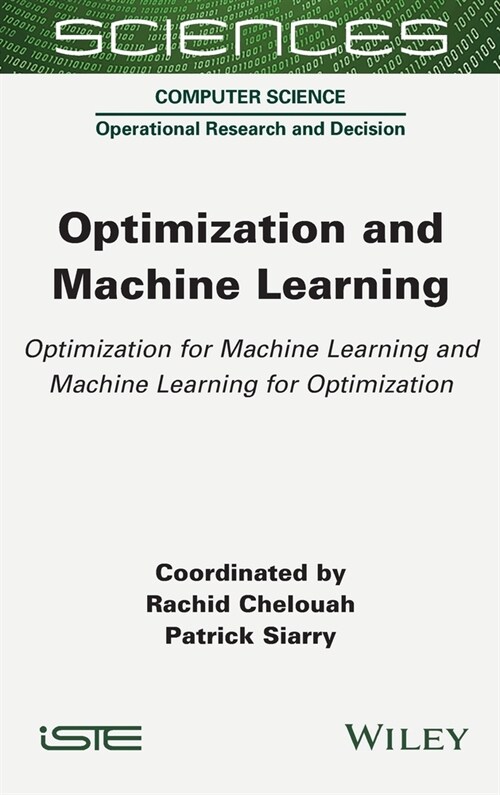 Optimization and Machine Learning : Optimization for Machine Learning and Machine Learning for Optimization (Hardcover)