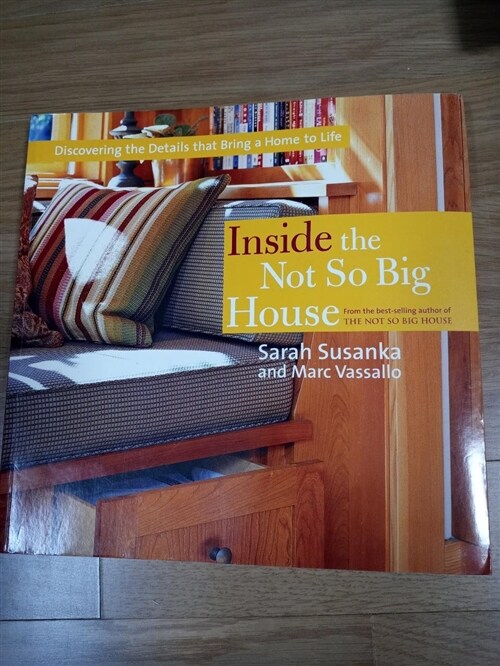 [중고] Inside the Not So Big House: Discovering the Details That Bring a Home to Life (Paperback)